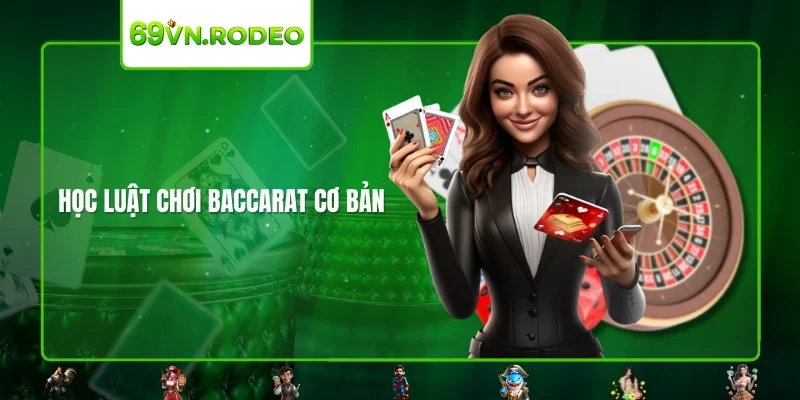 Học luật chơi Baccarat cơ bản Học luật chơi Baccarat cơ bản