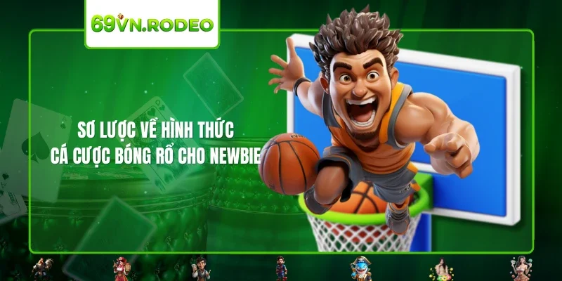 Sơ lược về hình thức cá cược bóng rổ cho newbie Sơ lược về hình thức cá cược bóng rổ cho newbie
