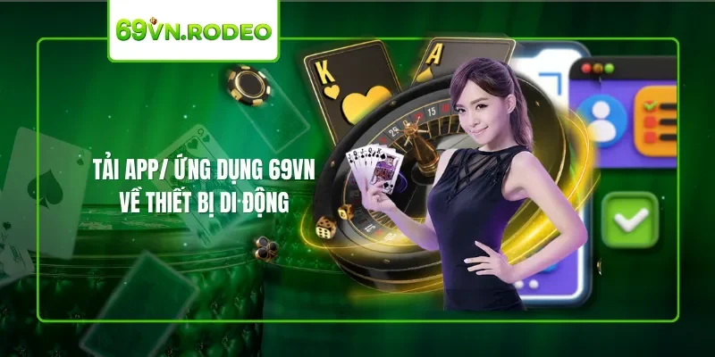 Tải app/ ứng dụng 69VN về thiết bị di động Tải app/ ứng dụng 69VN về thiết bị di động